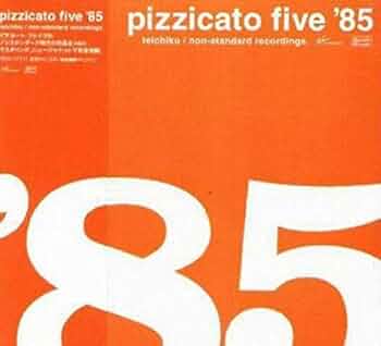 Amazon.co.jp: Pizzicato five 85: ミュージック